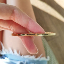 Load image into Gallery viewer, Mantra quote bracelet for women - Collect moments not things - Gold - Travel Gift - Vagabond Life